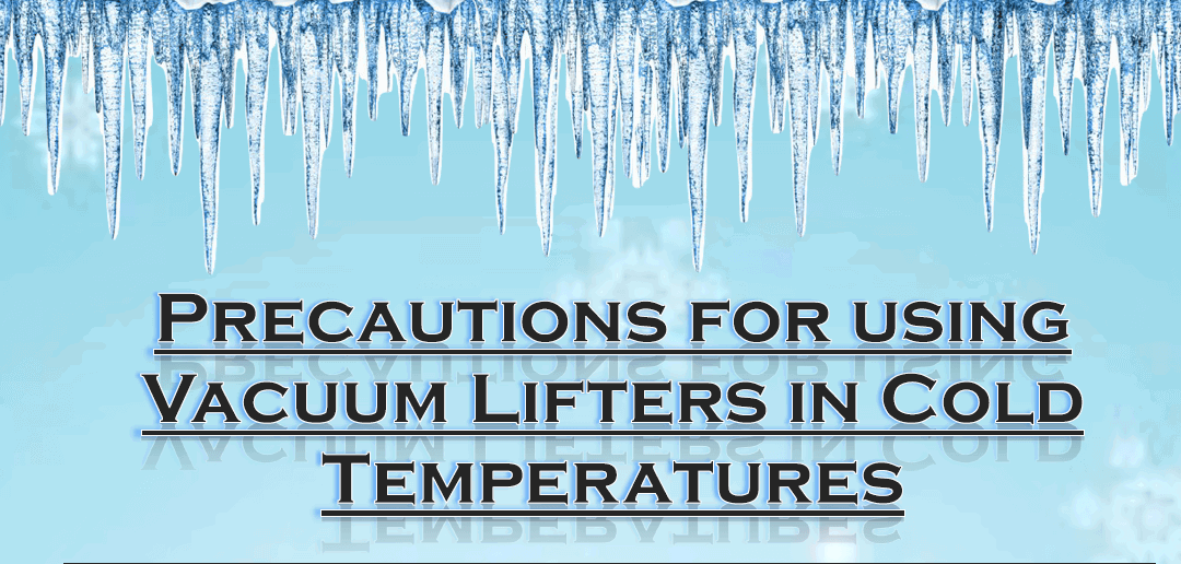 Using Vacuum Lifters in Winter weather