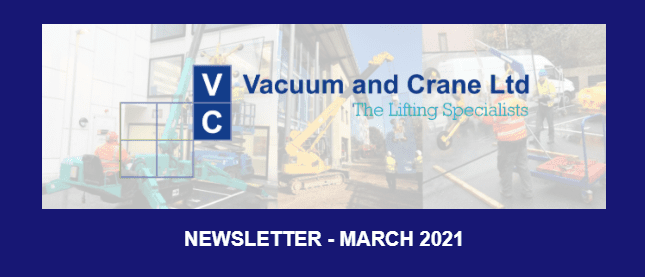 March Newsletter – Vacuum & Crane Ltd