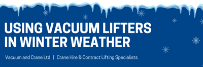 Using Vacuum Lifters in Winter weather