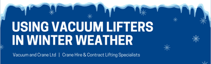 Using Vacuum Lifters in Winter weather